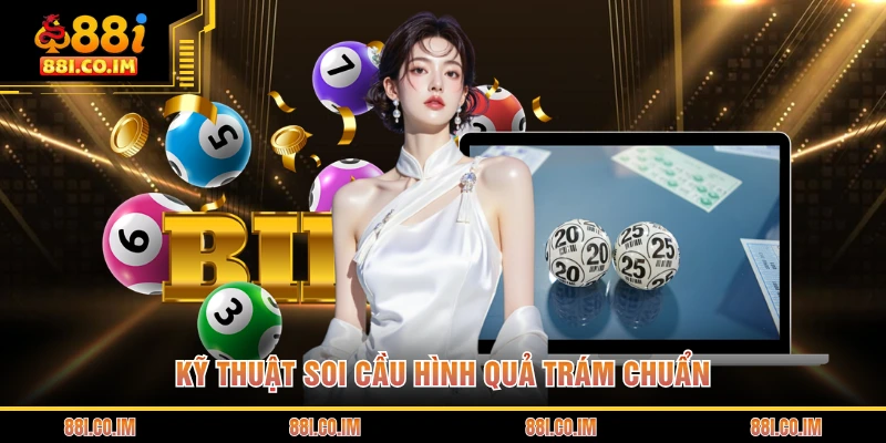 Kỹ thuật soi cầu hình quả trám chuẩn